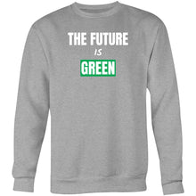 Load image into Gallery viewer, The Future is Green Sweatshirt (text)