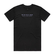 Load image into Gallery viewer, Shut Up Pauline - Unisex