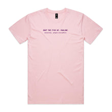 Load image into Gallery viewer, Shut Up Pauline - Unisex