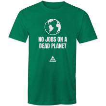 Load image into Gallery viewer, No Jobs On A Dead Planet Unisex T-Shirt